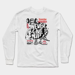 Never Give Up Long Sleeve T-Shirt